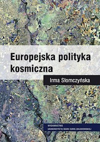 Europejska polityka kosmiczna - Słomczyńska Irma - książka