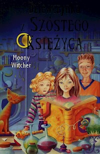 Dziewczynka z Szóstego Księżyca Tom 1 - Witcher Moony - książka