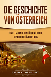 Die Geschichte von Österreich - Captivating History - ebook