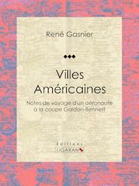 Villes Américaines - Ligaran - ebook