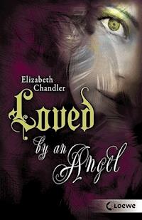 Kissed by an Angel (Band 2) - Loved by an Angel - Elizabeth Chandler - ebook