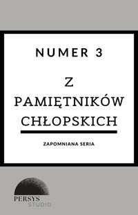 Zapomniana seria: Numer 3 (z pamiętników chłopskich) - Anonim - audiobook