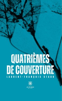 Quatrièmes de couverture - Laurent-François Staub - ebook
