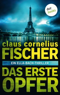 Das erste Opfer: Ein Ella-Bach-Thriller - Claus Cornelius Fischer - ebook