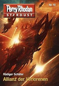 Stardust 10: Allianz der Verlorenen -  Rüdiger Schäfer - ebook