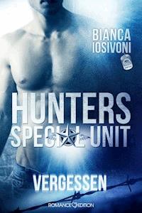 HUNTERS - Special Unit: VERGESSEN - Bianca Iosivoni - ebook
