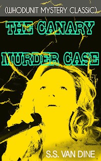 THE CANARY MURDER CASE (Whodunit Mystery Classic) - S. S. Van Dine - ebook
