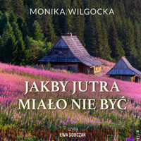 Jakby jutra miało nie być - Wilgocka Monika - ebook + audiobook + książka