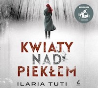 Kwiaty nad piekłem - Ilaria Tuti - książka