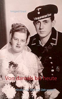 Von damals bis heute - Irmgard Graul - ebook