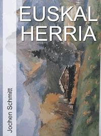Euskal Herria - Jochen Schmitt - ebook