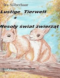 Lustige Tierwelt / Wesoly swiat zwierzat - Ira Silberhaar - ebook