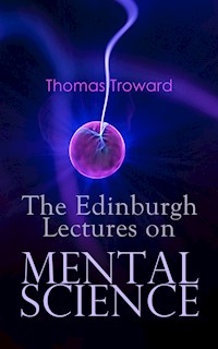 The Edinburgh Lectures on Mental Science - thomas  troward - ebook