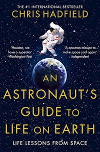 An Astronauts Guide to Life on Earth - Hadfield Chris - książka