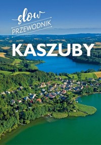 Kaszuby. Slow przewodnik - Monika Gajewska-Okonek - książka