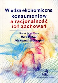 Wiedza ekonomiczna konsumentów a racjonalność ich zachowań -  - książka