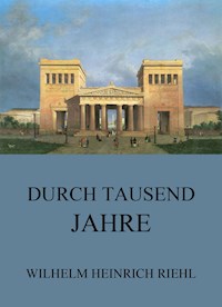 Durch tausend Jahre - Wilhelm Heinrich Riehl - ebook