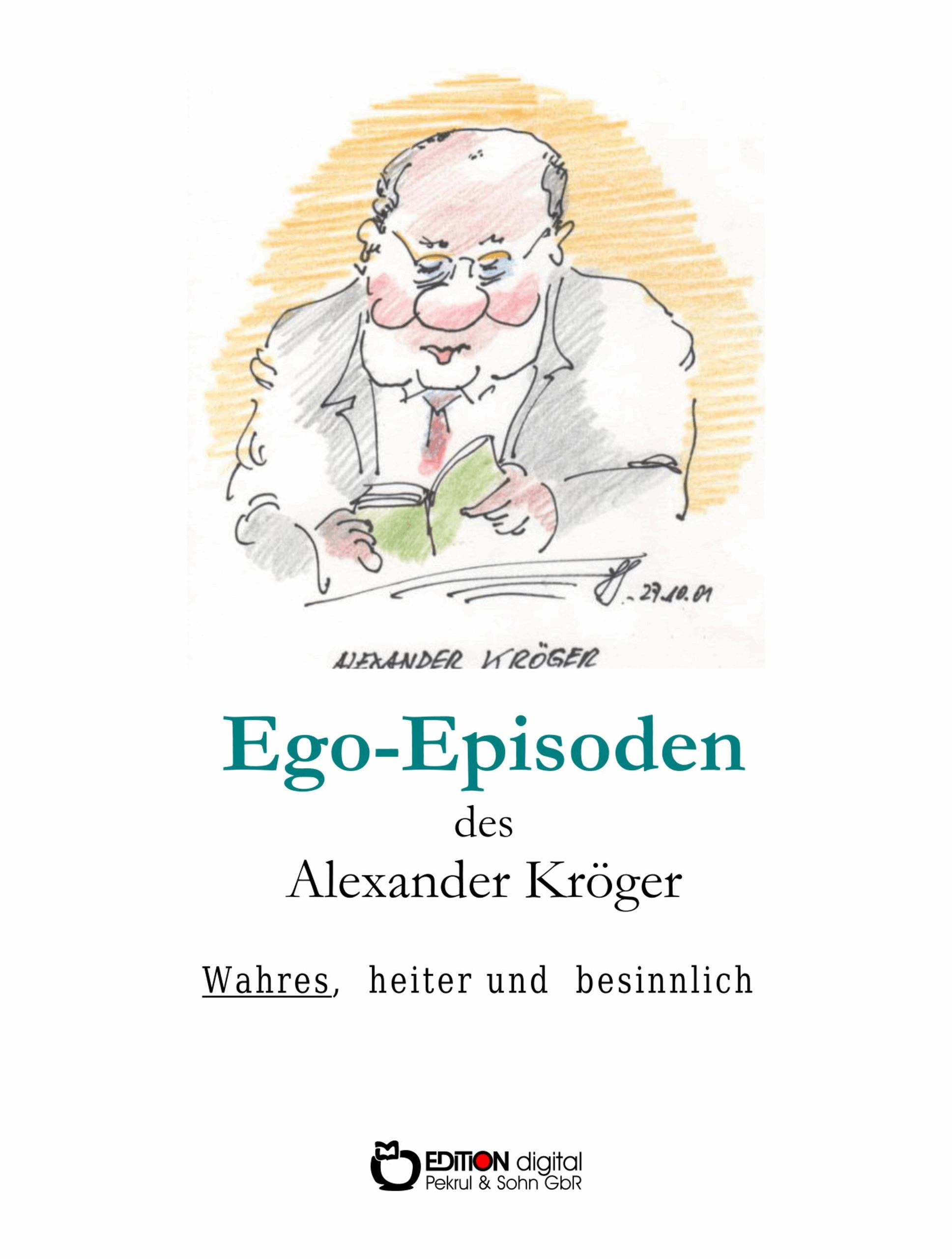 Ego-Episoden des Alexander Kröger