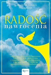 Radość Nawrócenia - Hanusiak Bożena Maria - książka