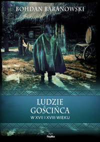 Wierzenia i zwyczaje. Ludzie gościńca w XVII i XVIII wieku - Bohdan Baranowski - książka