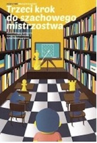 Trzeci krok do szachowego mistrzostwa - Sroczyński Maciej - książka