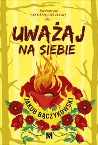 Uważaj na siebie - Bączykowski Jakub - ebook + audiobook + książka