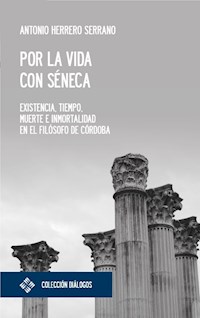 Por la vida con Séneca - Antonio Herrero Serrano - ebook