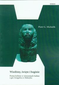 Wiedźmy, święte i boginie - Michalik Piotr G. - książka