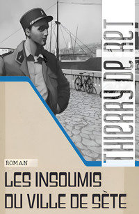 Les insoumis du Ville de Sète - Thierry de Ret - ebook