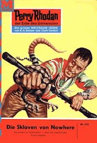 Perry Rhodan 155: Die Sklaven von Nowhere -  Kurt Mahr - ebook