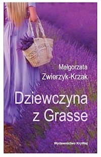 Dziewczyna z Grasse - Zwierzyk-Krzak Małgorzata - książka
