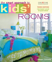 The Smart Approach to® Kids' Rooms, 3rd edition - Megan Connelly - ebook