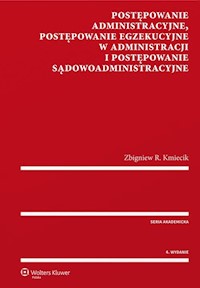 Postępowanie administracyjne, postępowanie egzekucyjne w administracji i postępowanie sądowoadministracyjne - Kmiecik Zbigniew R. - książka