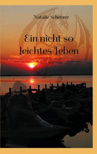 Ein nicht so leichtes Leben - Natalie Scherzer - ebook