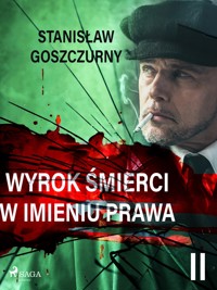 Wyrok śmierci 2. W imieniu prawa - Goszczurny Stanisław - ebook + audiobook
