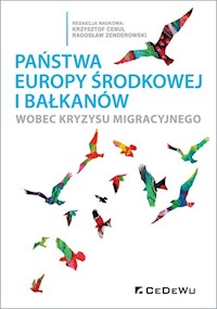 Państwa Europy Środkowej i Bałkanów wobec kryzysu migracyjnego -  - książka