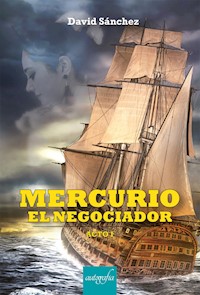 Mercurio El Negociador - Acto I - David Sánchez - ebook