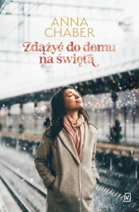 Zdążyć do domu na święta - Chaber Anna - ebook + książka
