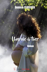 Une vie à tuer - Damien Farissier - ebook