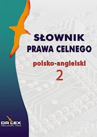 Słownik prawa celnego polsko-angielski / Słownik terminologii celnej UE polsko-angielski - Piotr Kapusta - książka