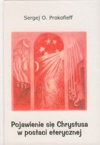 Pojawienie się Chrystusa w postaci eterycznej - Prokoffief Sergej O. - książka