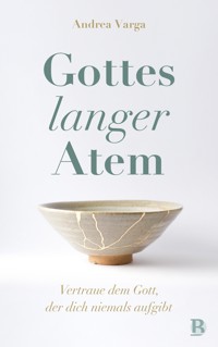 Gottes langer Atem - Andrea Varga - ebook