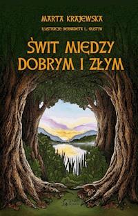 Świt między dobrym i złym - Marta Krajewska - ebook + książka