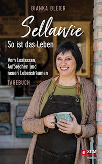 Sellawie - So ist das Leben - Bianka Bleier - ebook
