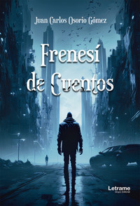 Frenesí de cuentos - Juan Carlos Osorio Gómez - ebook