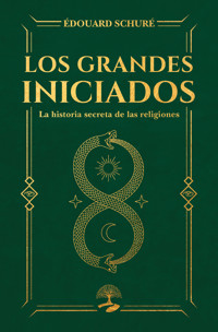 Los grandes iniciados. La historia secreta de las religiones - Edouard Schure - ebook