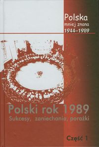 Polska mniej znana 1944-1989 Tom IV część 1 - Jabłonowski Marek, Stępka, Stanisław, Sulowski Stanisław - książka