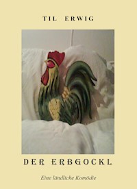 Der Erbgockl - Til Erwig - ebook