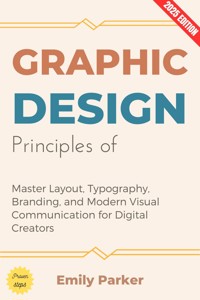 Principles of Graphic Design: - Emily Parker - ebook