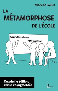 La métamorphose de l'école - Vincent Faillet - ebook